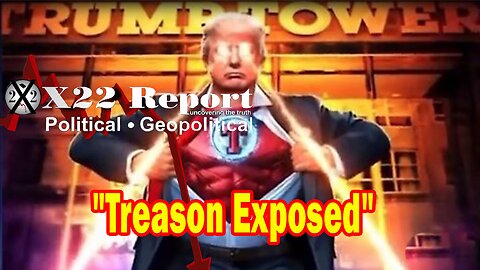 X22 Report Huge Intel: Trump Is The Bait And They Are Going To Deploy All Assets, Treason Exposed