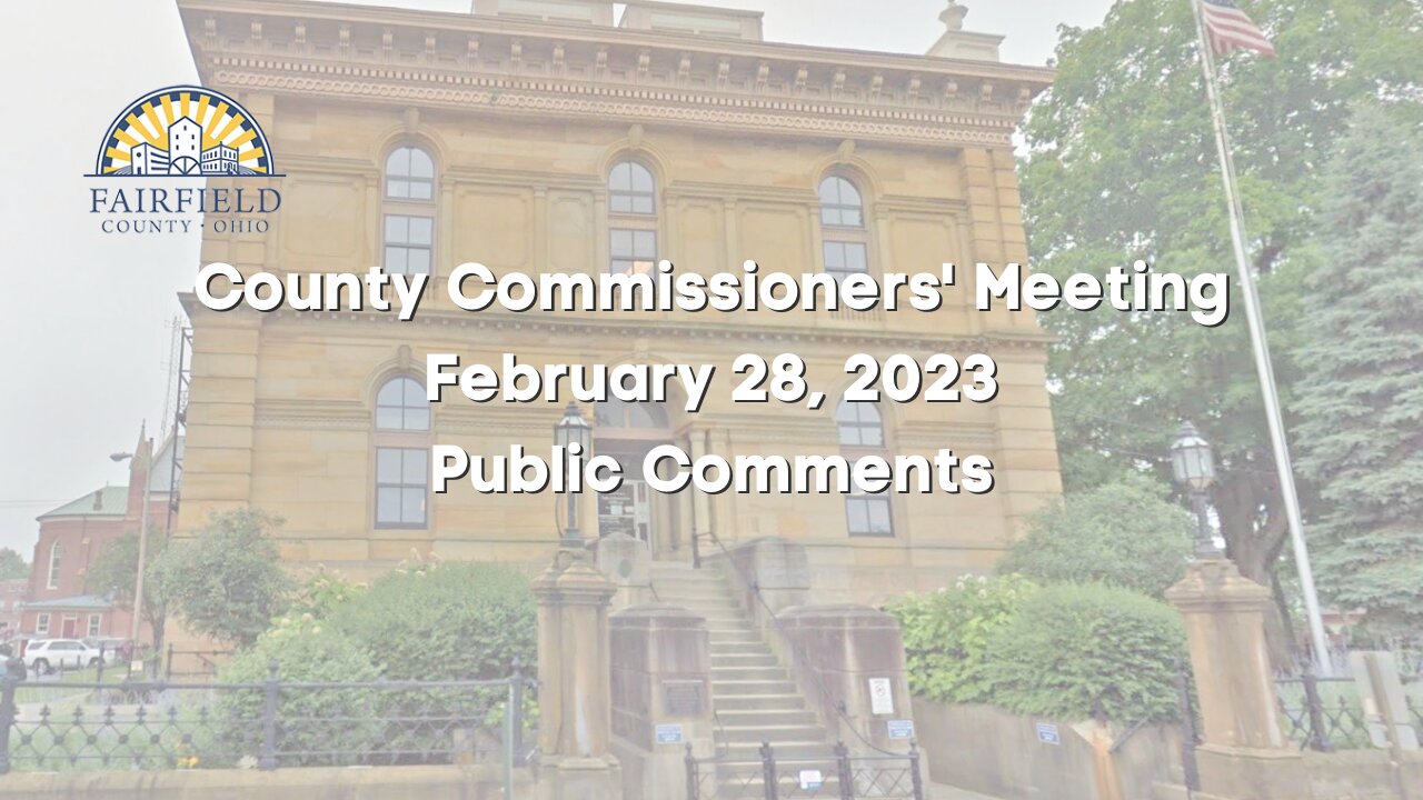 Fairfield County Commissioners | Public Comments | February 28, 2023