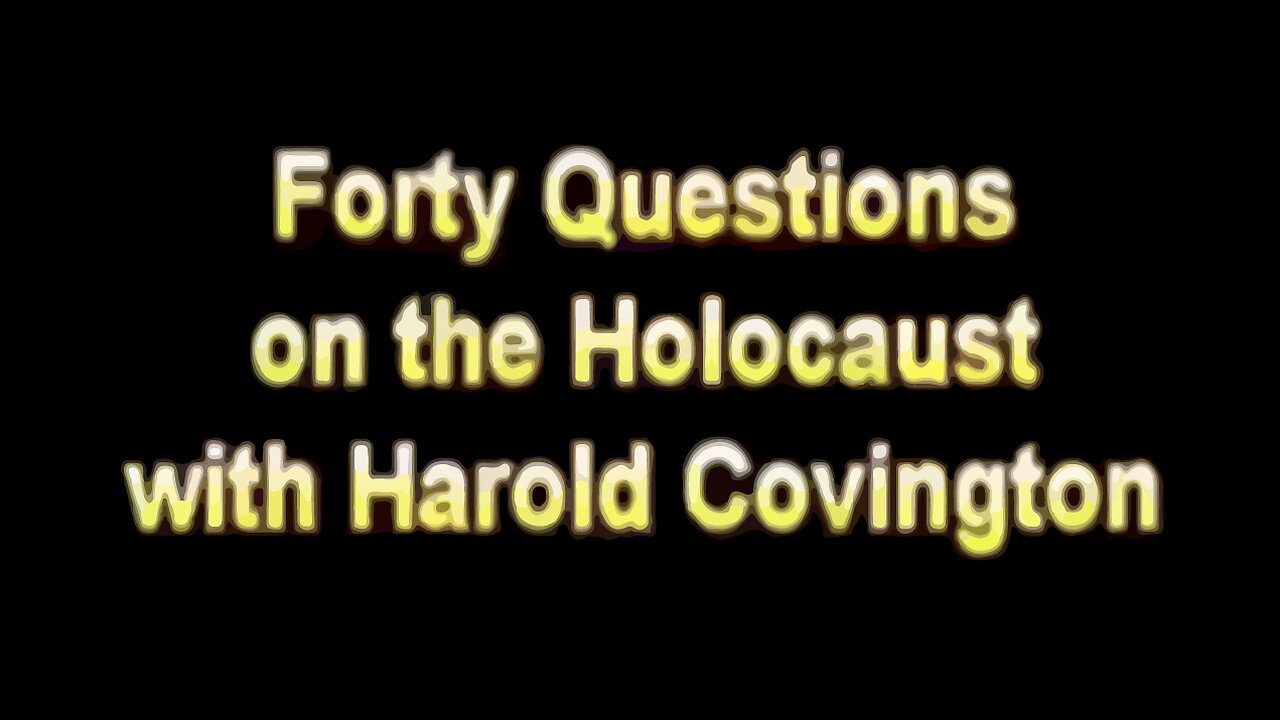 40 Questions on the "Holocaust" - with Harold Covington (1990s sometime)