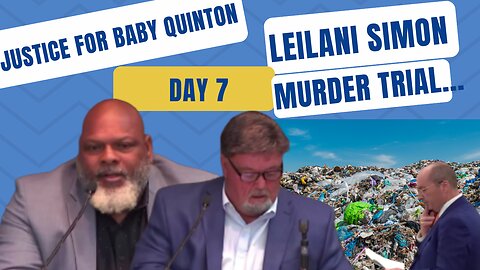 Leilani Simon Murder Trial Day 7 Justice for Baby Quinton