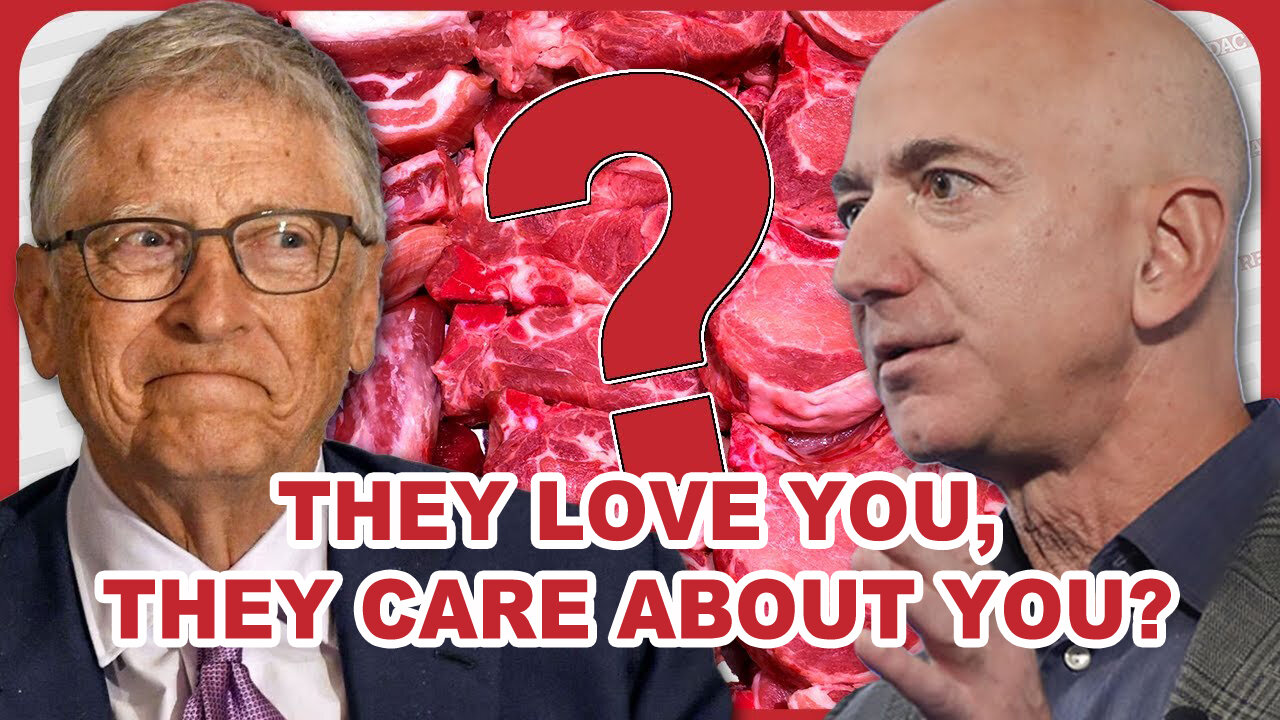 Bill Gates and Jeff Bezos Pushing Lab MEAT Agenda On The World