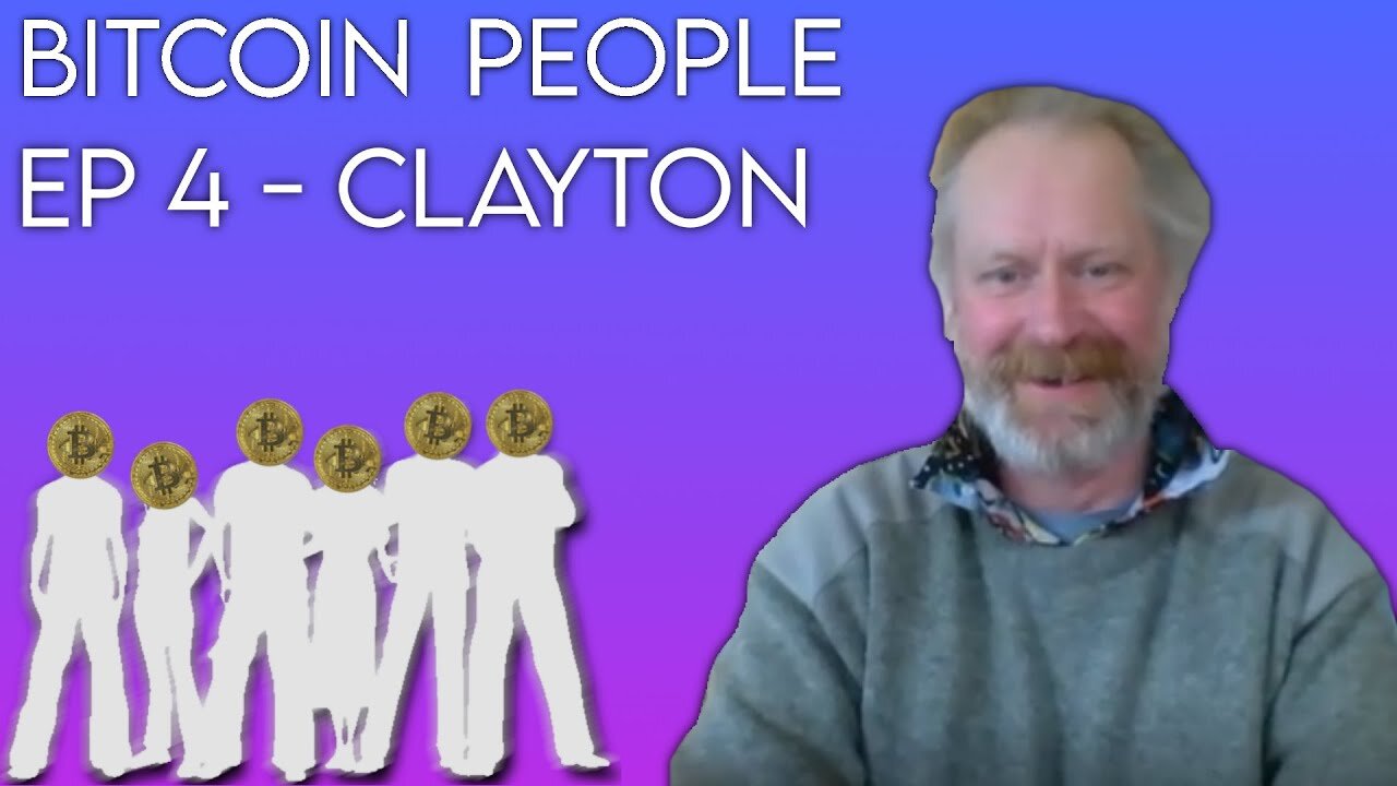 Navigating Life, Banking, and Bitcoin | Bitcoin People EP 4: Clayton