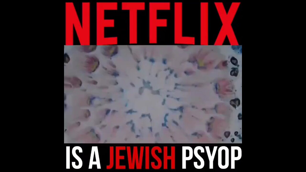 netflix a Jewish psyop