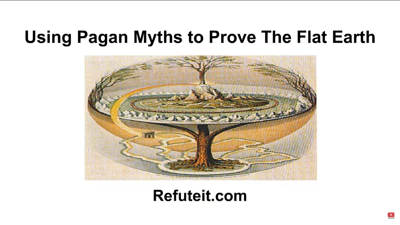 USING PAGAN MYTHS TO PROVE THE FLAT EARTH