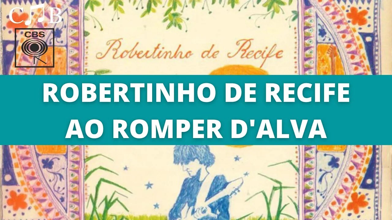 Robertinho de Recife - Ao Romper D'Alva