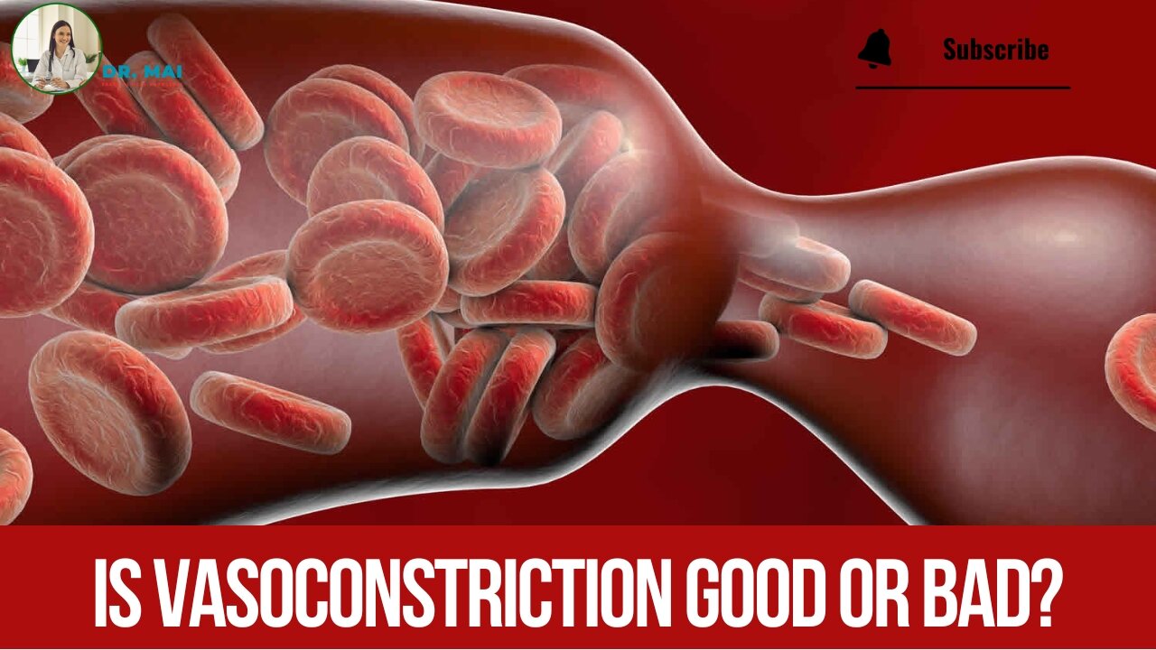 Is Vasoconstriction Good or Bad? | DR. MAI