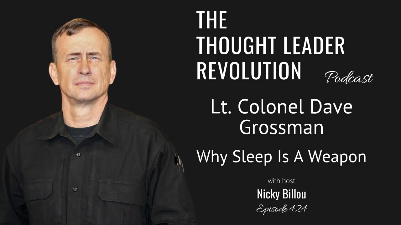 TTLR EP424: Lt. Colonel Dave Grossman - Why Sleep Is A Weapon