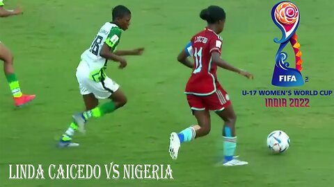 Linda Caicedo vs Nigeria || Great player, delight to watch || 04-11-2022