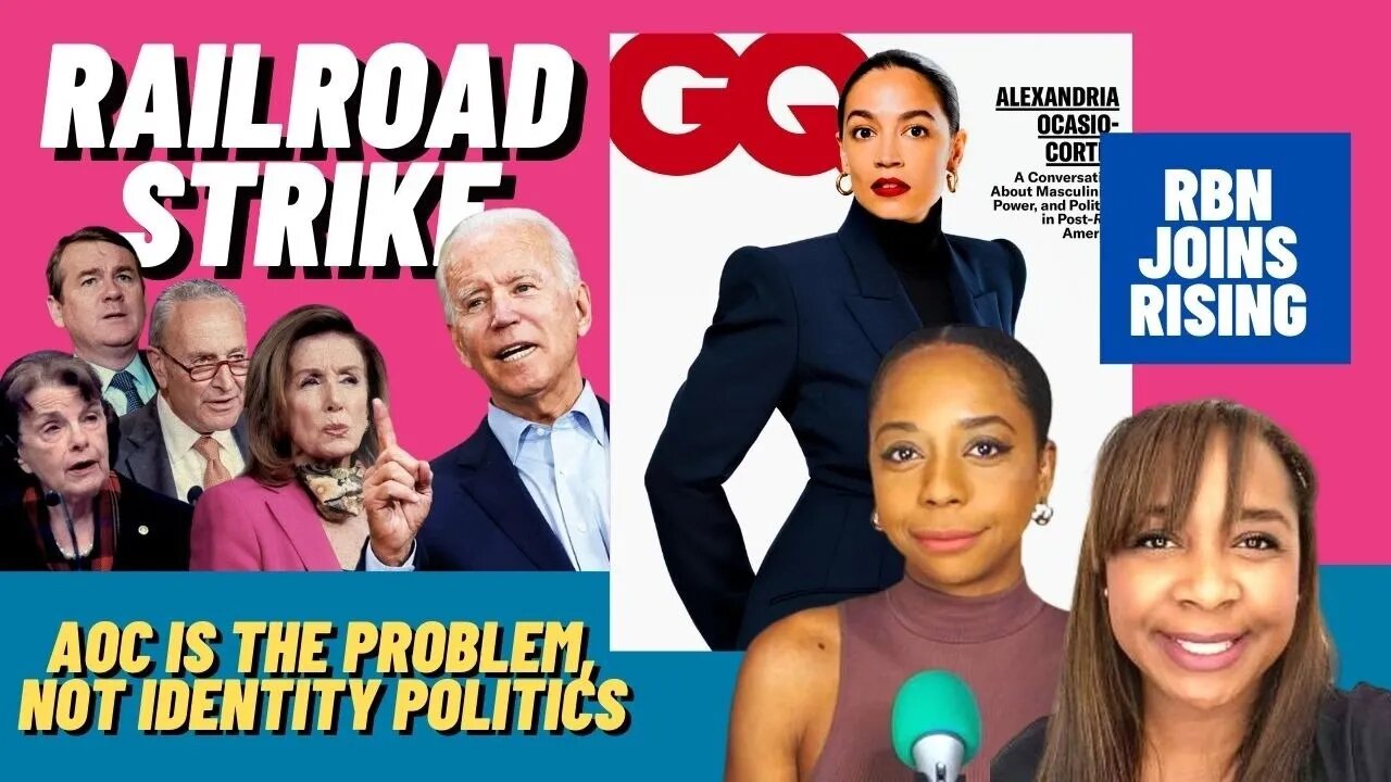 AOC is the Problem, Not Identity Politics | Democrats LOOK TO CRUSH Worker's Railroad Strike