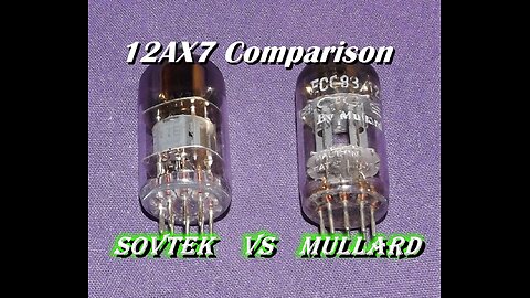 Sovtek 12AX7 vs UK Mullard 12AX7 Tube Comparison You make the call