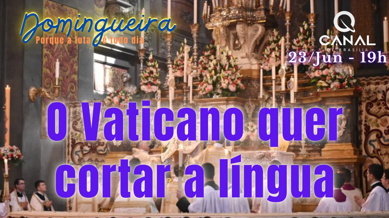 O Vaticano quer cortar a língua!