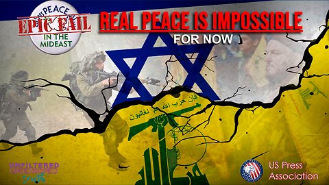 Real Peace In the Middle East Is Impossible - For Now