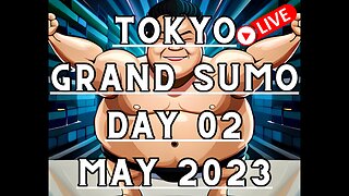 *NOT LIVE* May Grand Sumo Tournament 2023 in Tokyo Japan! Sumo Day 02