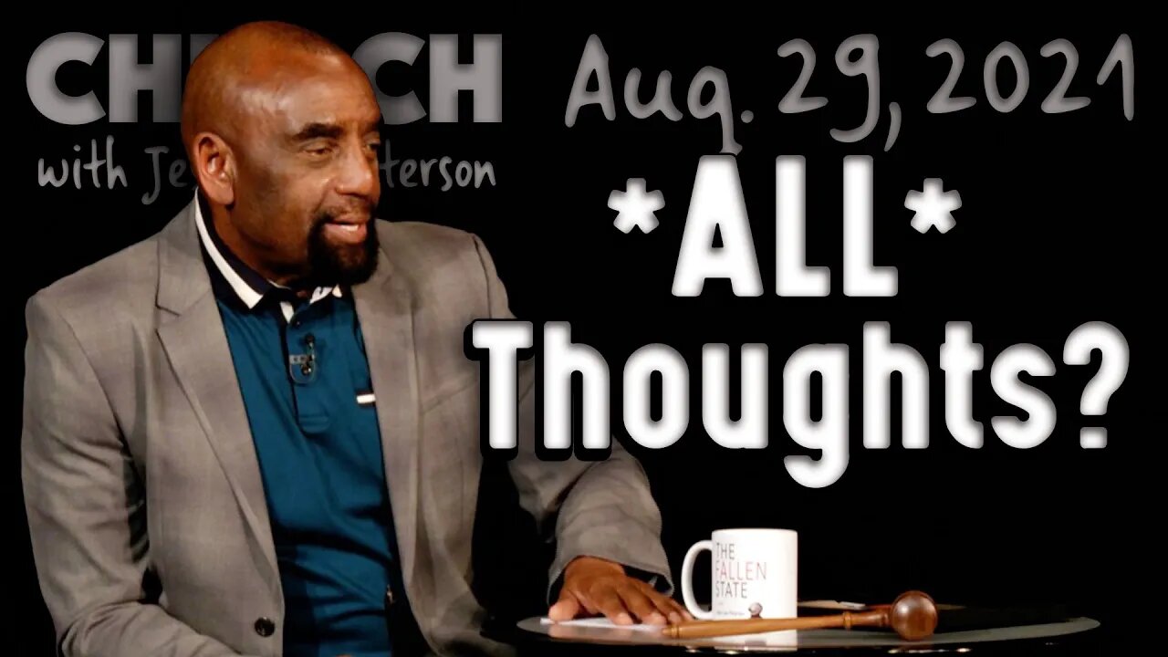 08/29/21 Are You Absolutely Convinced All Thoughts Are Lies? (Church)