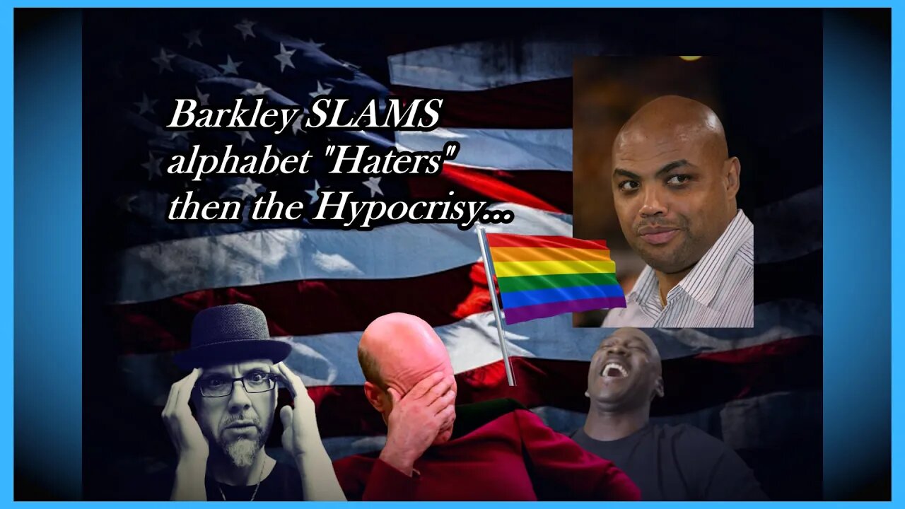 WN...BARKLEY "FK U" TO ALPHABET HATERS...HYPOCRISY MUCH???