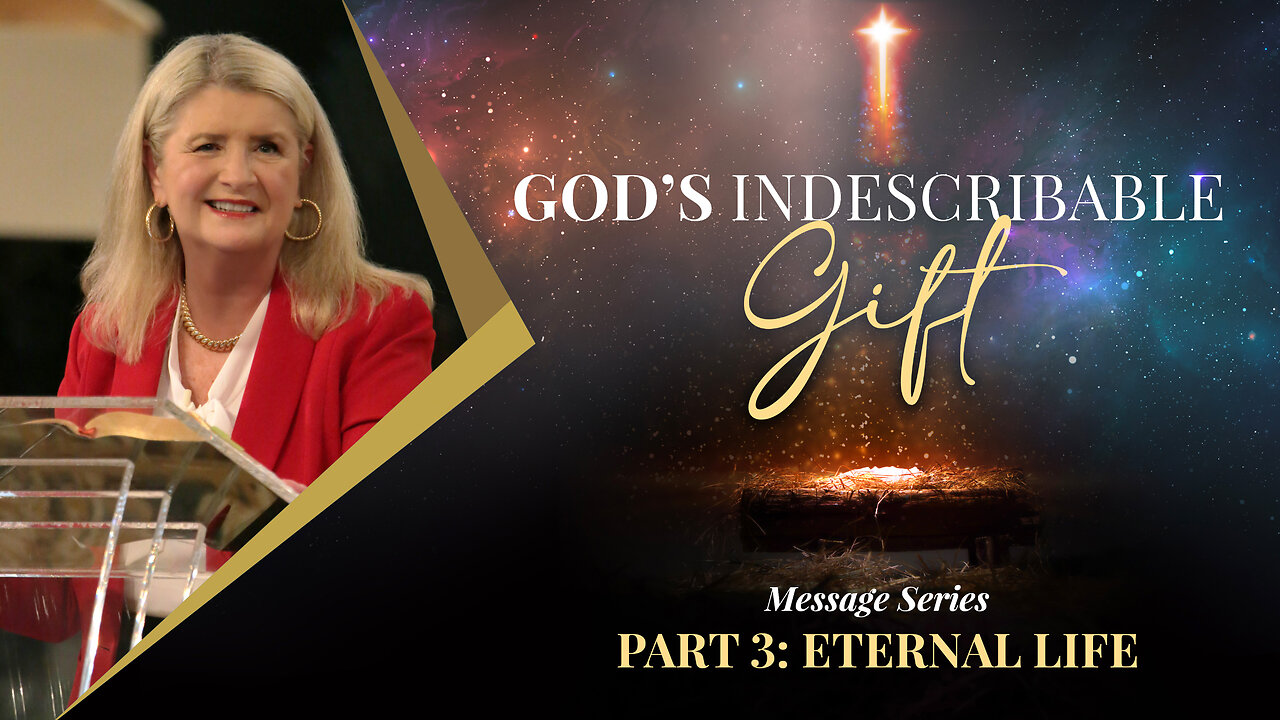 God's Indescribable Gift, Part 3: Eternal Life