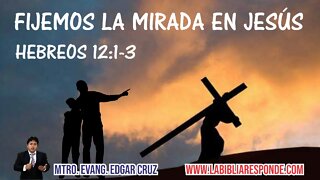 FIJEMOS LA MIRADA EN JESÚS - EDGAR CRUZ MINISTRIES