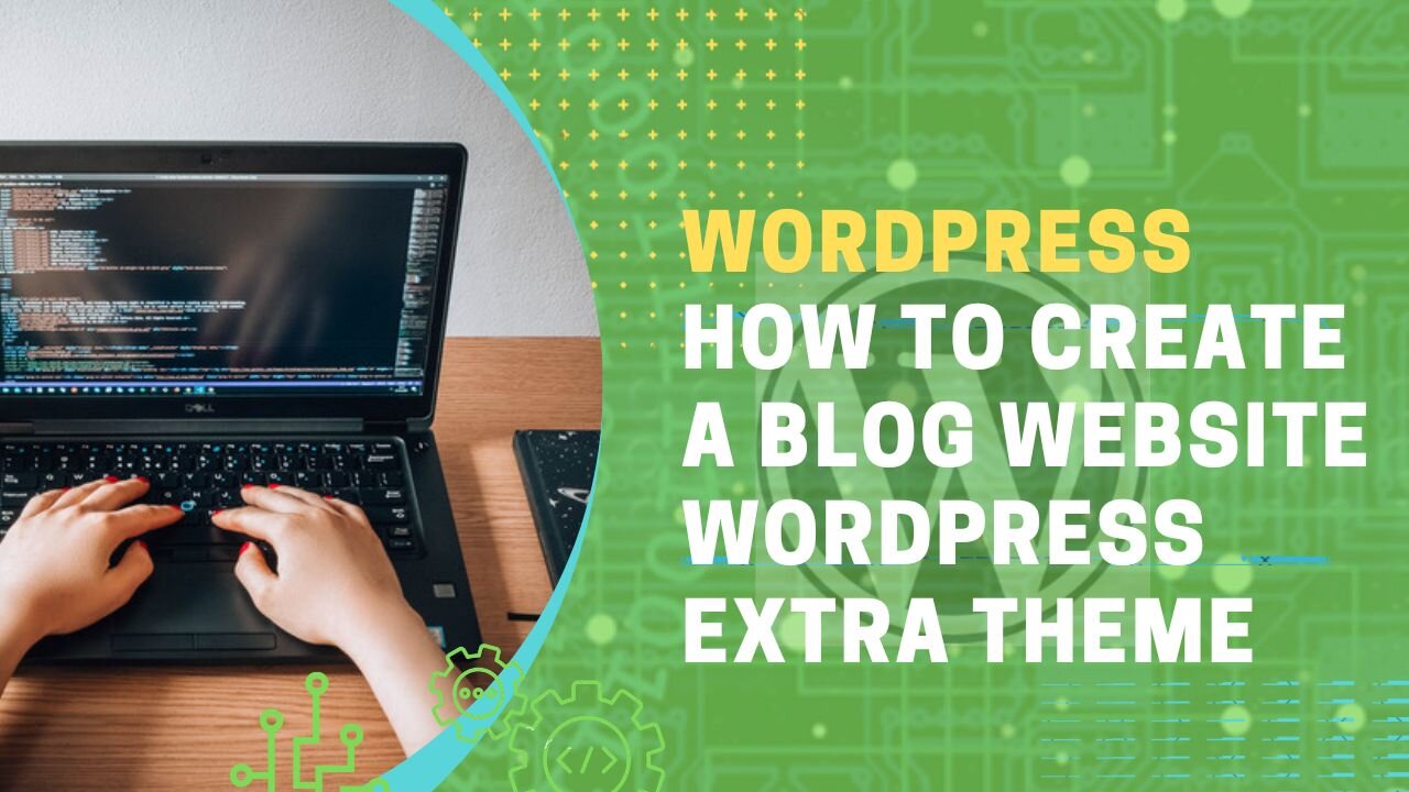 How to Create a Blog Website - WordPress Extra Theme