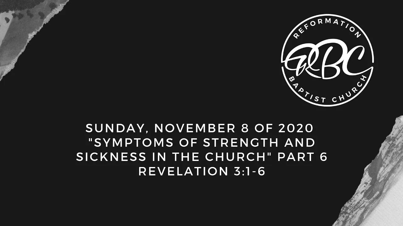 Sunday, Nov. 8 of 2020, "Symptoms and Strength & Sickness in the Church" (Part 6) Revelation 3:1-6