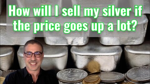 How will I sell my silver when the price goes up