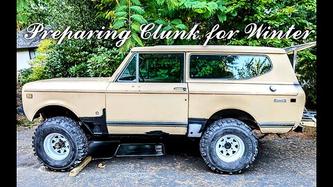 Preparing Clunk the Scout for Winter
