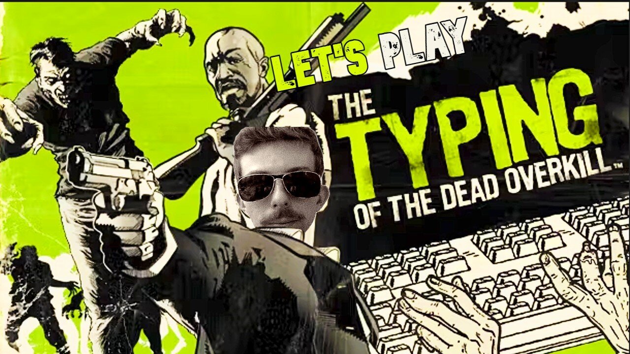 Testing My Typing Skills - Let's Play The Typing of the Dead Overkill (Viewers 18+)