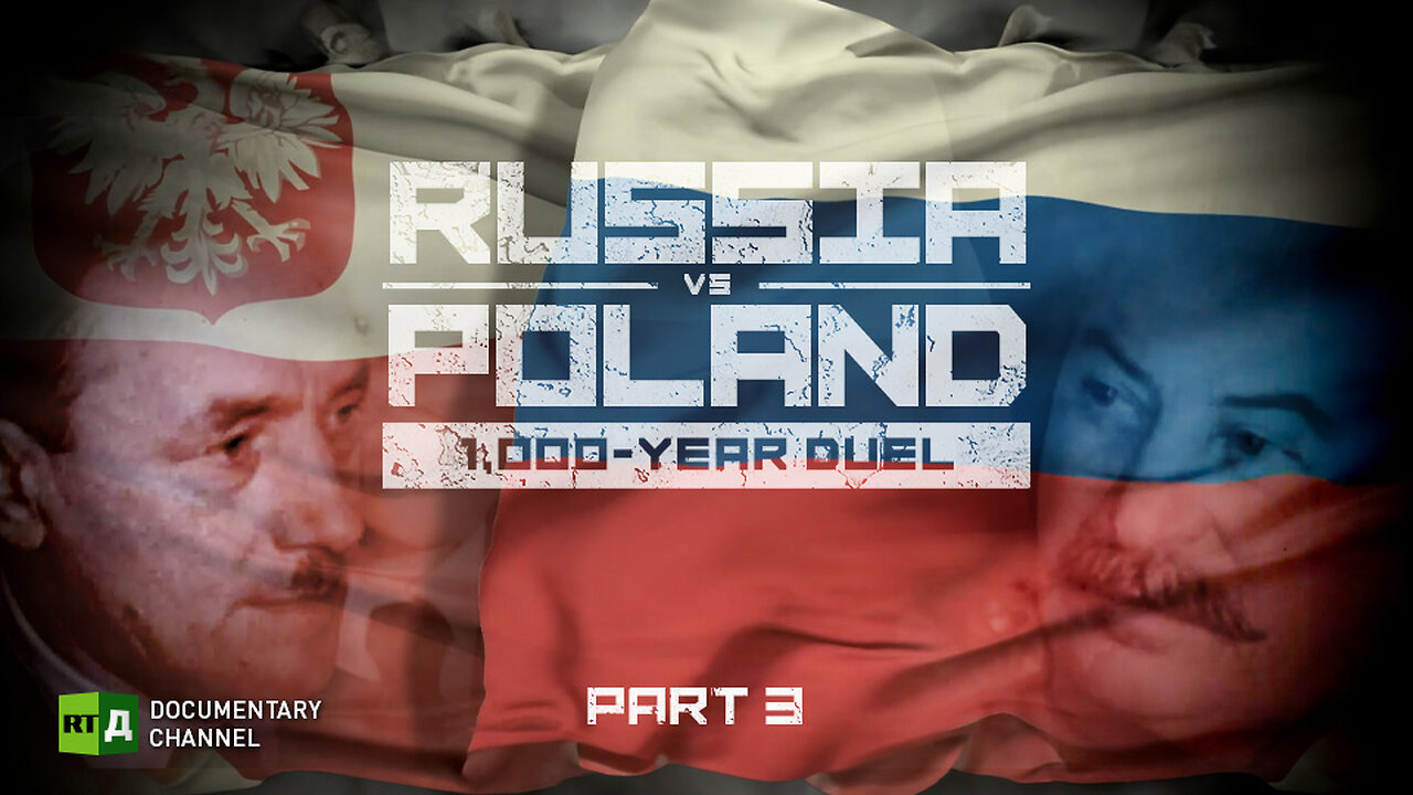 Russia vs Poland. 1000-Year Duel. Part 3 | RT Documentary