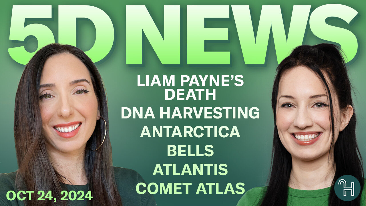 ✨ 5D NEWS Oct 24 • Liam Payne's Death, DNA Harvesting, Antarctica, Comet Atlas & more!