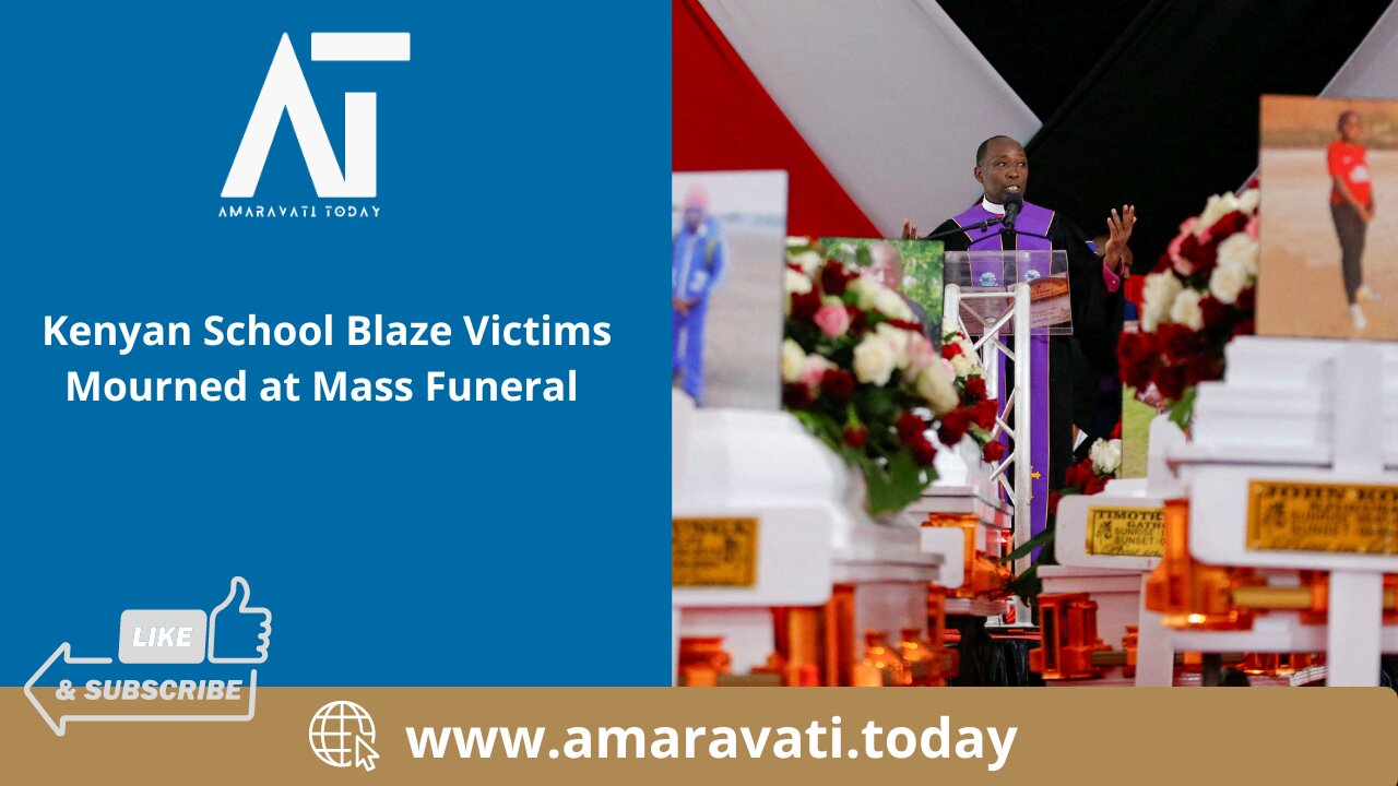 Kenyan School Blaze Victims Mourned at Mass Funeral | Amaravati Today