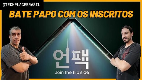 Smartphone Dobrável é para você? Bate papo com inscritos