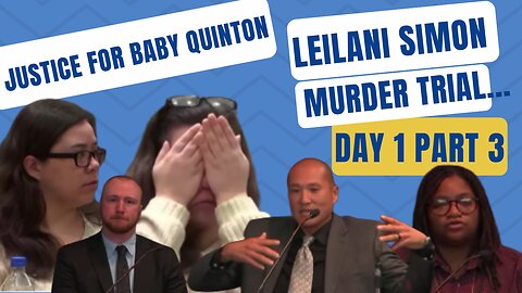 "Tot in the Trash" Leilani Simon Murder Trial Day 1 /Part 3 Justice for Baby Quinton