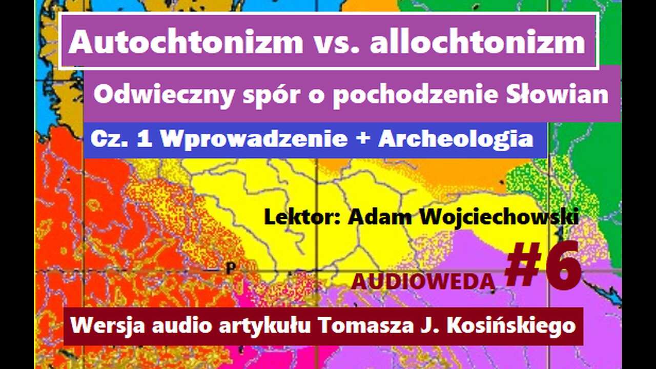 [Audioweda #6.1] Autochtonizm vs. allochtonizm. Wprowadzenie + Archeologia1 (Tomasz J. Kosiński)