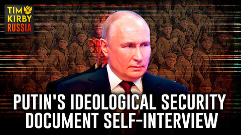 Putin's Ideological Security Document Self-Interview