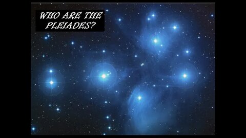 WHO ARE THE PLEIADES