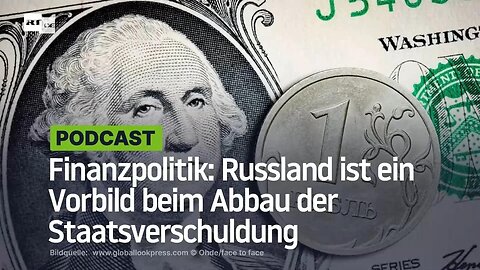 Russland ist ein Vorbild beim Abbau der Staatsverschuldung