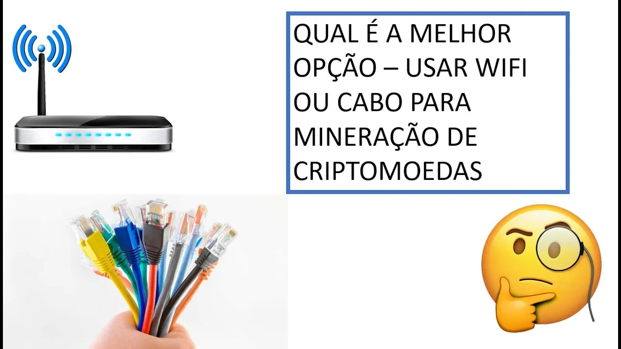 [MINERAÇÃO] O QUE É MELHOR? USAR CABO DE REDE OU WIFI