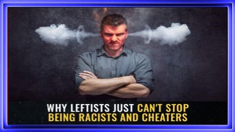 07-07-23 - Why Leftists just can't stop being RACISTS and CHEATERS