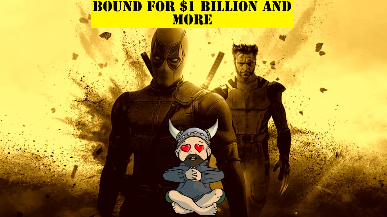 Deadpool & Wolverine Will Make Over $1 Billion