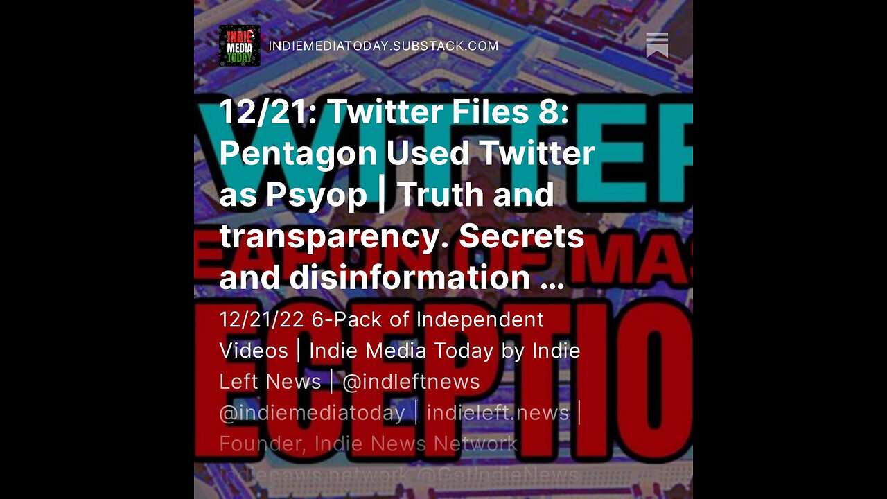 12/21: Twitter Files 8: Pentagon Used Twitter as Psyop | Truth & transparency. Secrets & disinfo. +