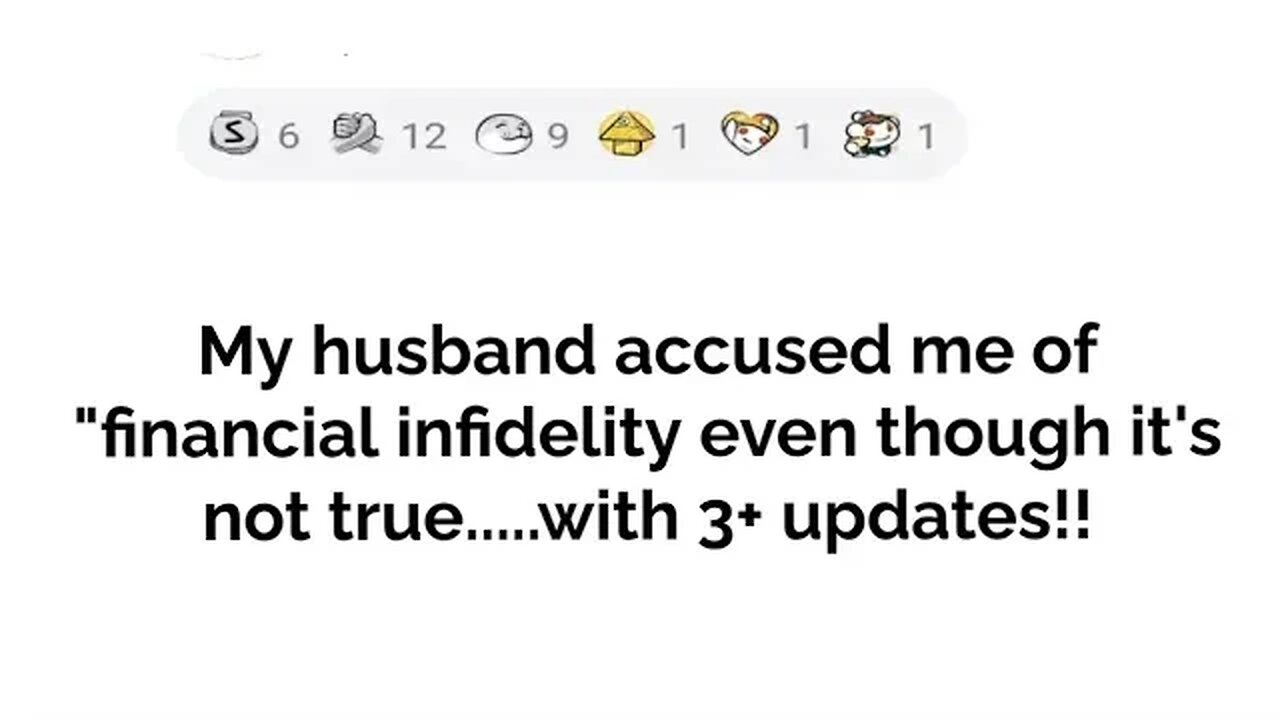 Husband accused me of financial infidelity....with full updates!!