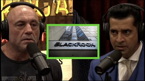 Joe Rogan & Patrick Bet-David Deconstruct BlackRock's Influence