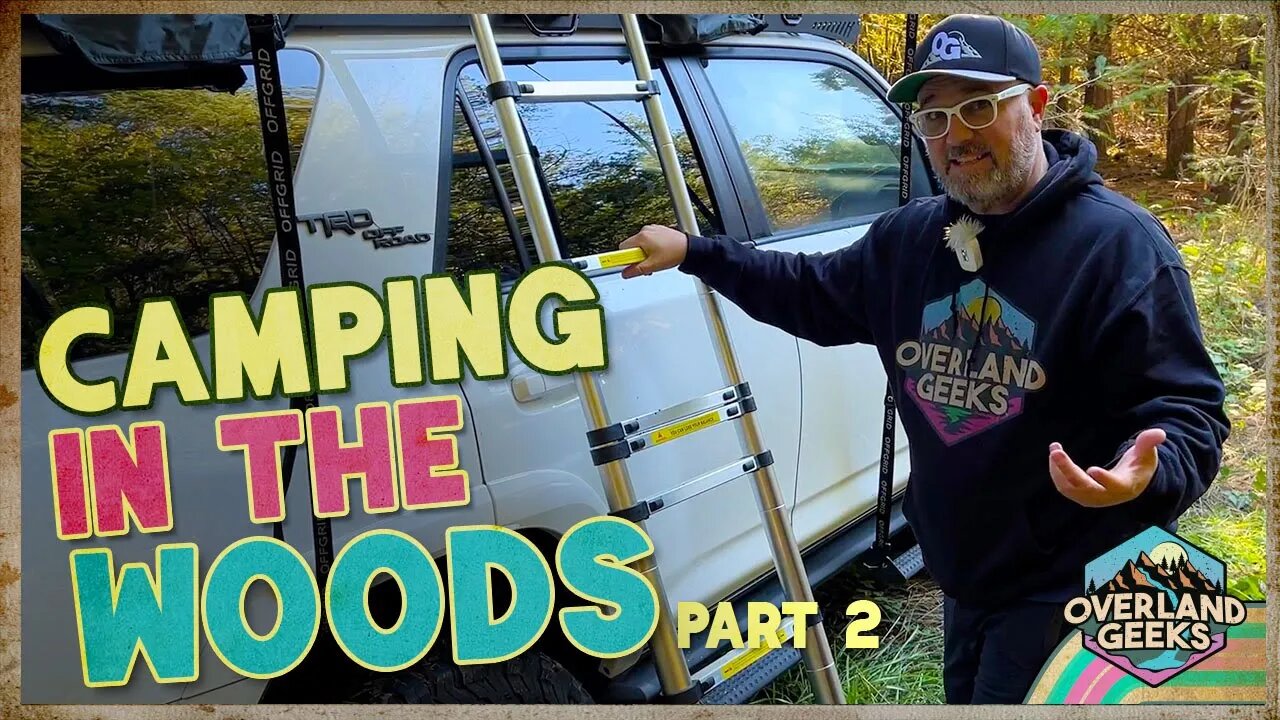 Camping with the Rooftop Tent & Awning | Episode 7: Part 2