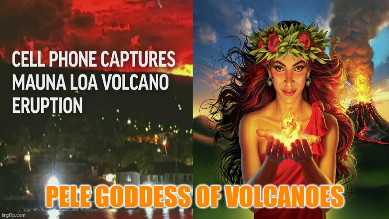 Mauna Loa Volcano Awakens - Pele The Goddess Of Volcanoes