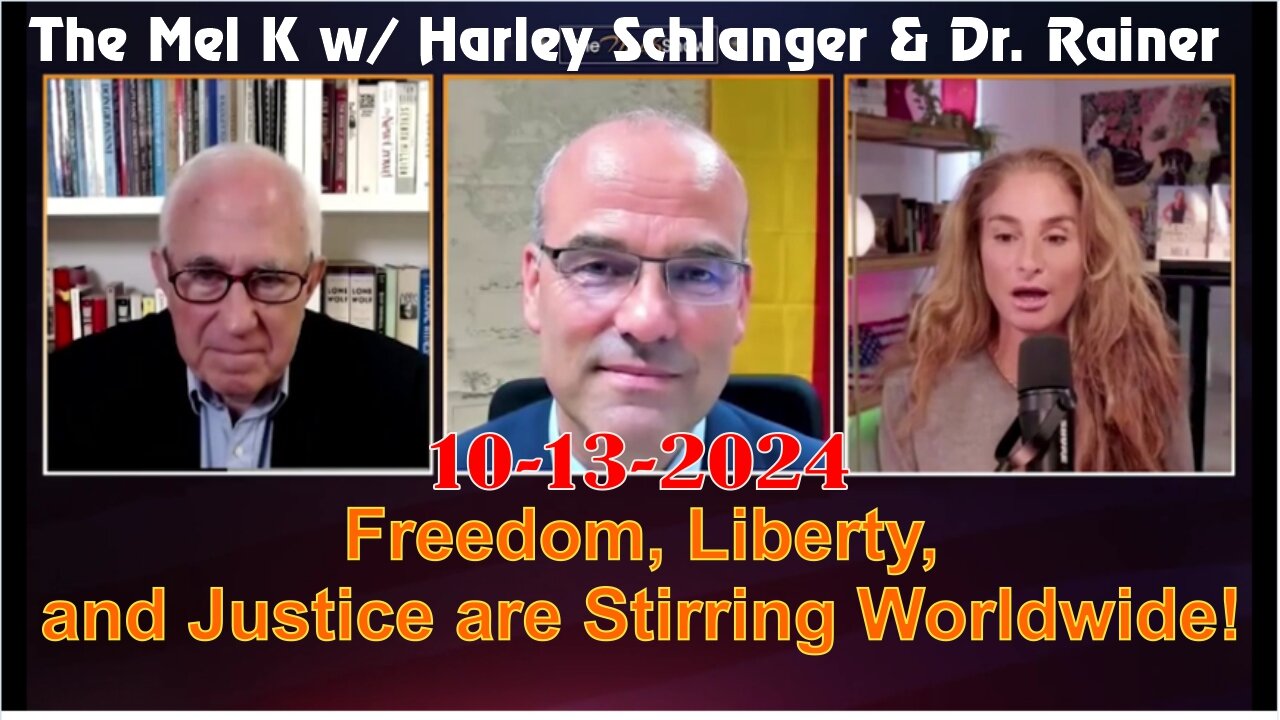 The Mel K w/ Harley Schlanger & Dr. Rainer: Freedom, Liberty, and Justice are Stirring Worldwide!