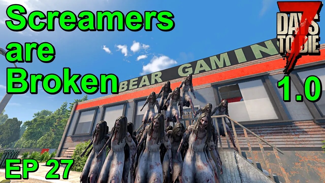 Screamers are Broken 7 Days to Die 1.0 Insanity EP27