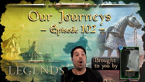 Elder Scrolls Legends - Our Journeys #102