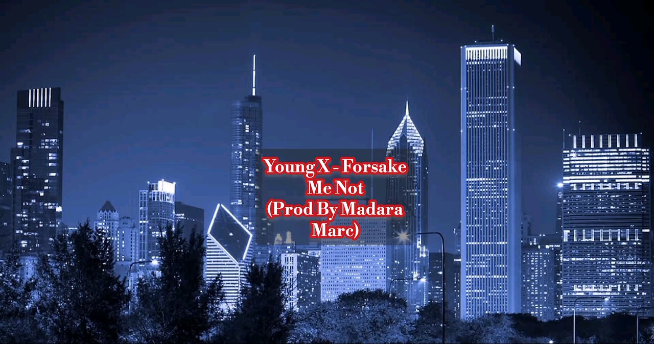 Young X - Do Not Forsake (Prod By Madara Marc)