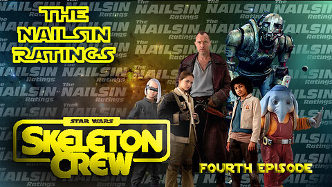 The Nailsin Ratings: Skeleton Crew Fourth Episode