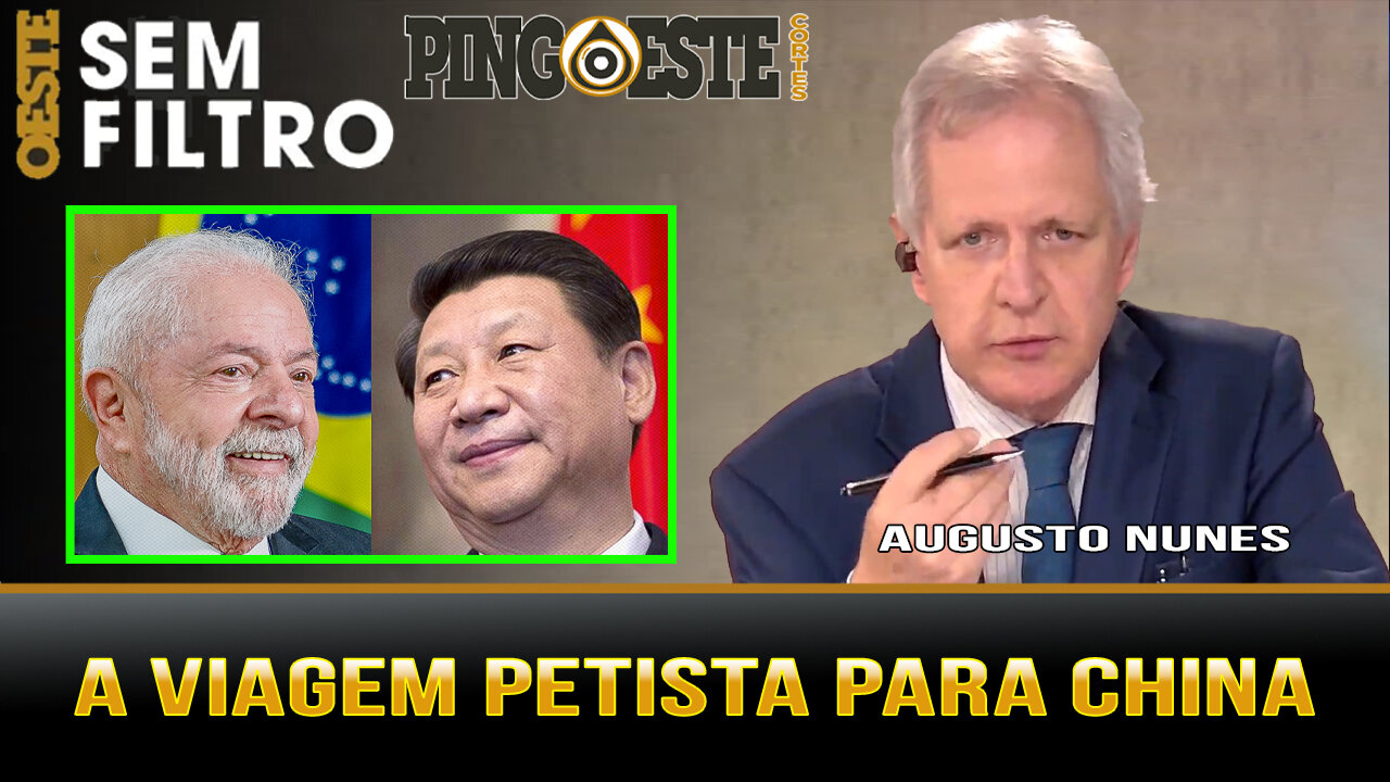 AUGUSTO NUNES analisa a viagem de Lula a China