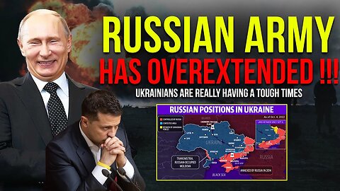 SERIOUS WAR STARTED NOW] Russian Army Has Overextended, Ukrainians Are Really Having A Tough Times